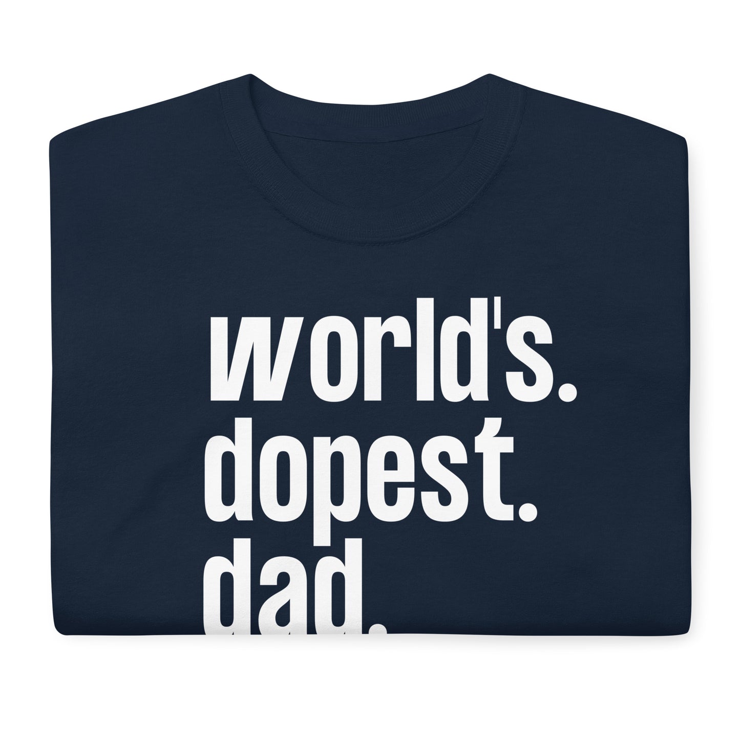 Father's day, fathers day gift idea, worlds dopest dad tshirt, stepdad tee, gift for dad from daughter, gift from son, dope dad tee,
