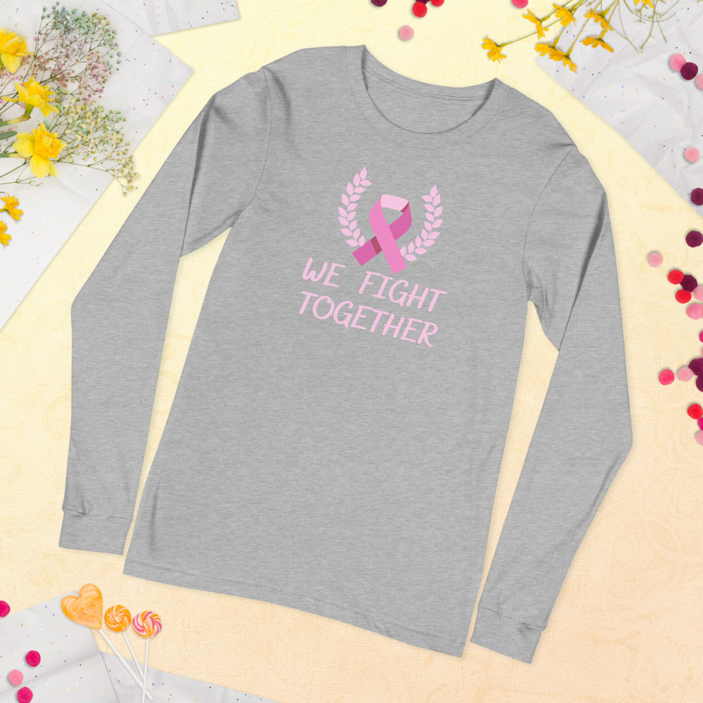 We Fight- Unisex Long Sleeve Tee
