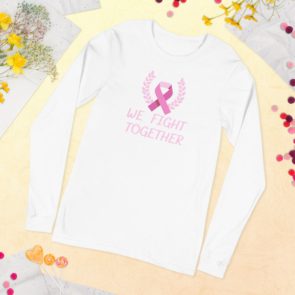 We Fight- Unisex Long Sleeve Tee