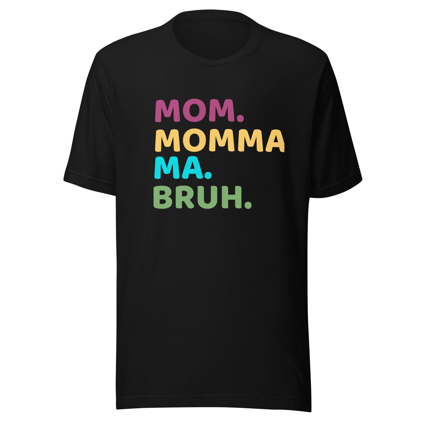 Mom momma ma bruh tshirt in bold colors