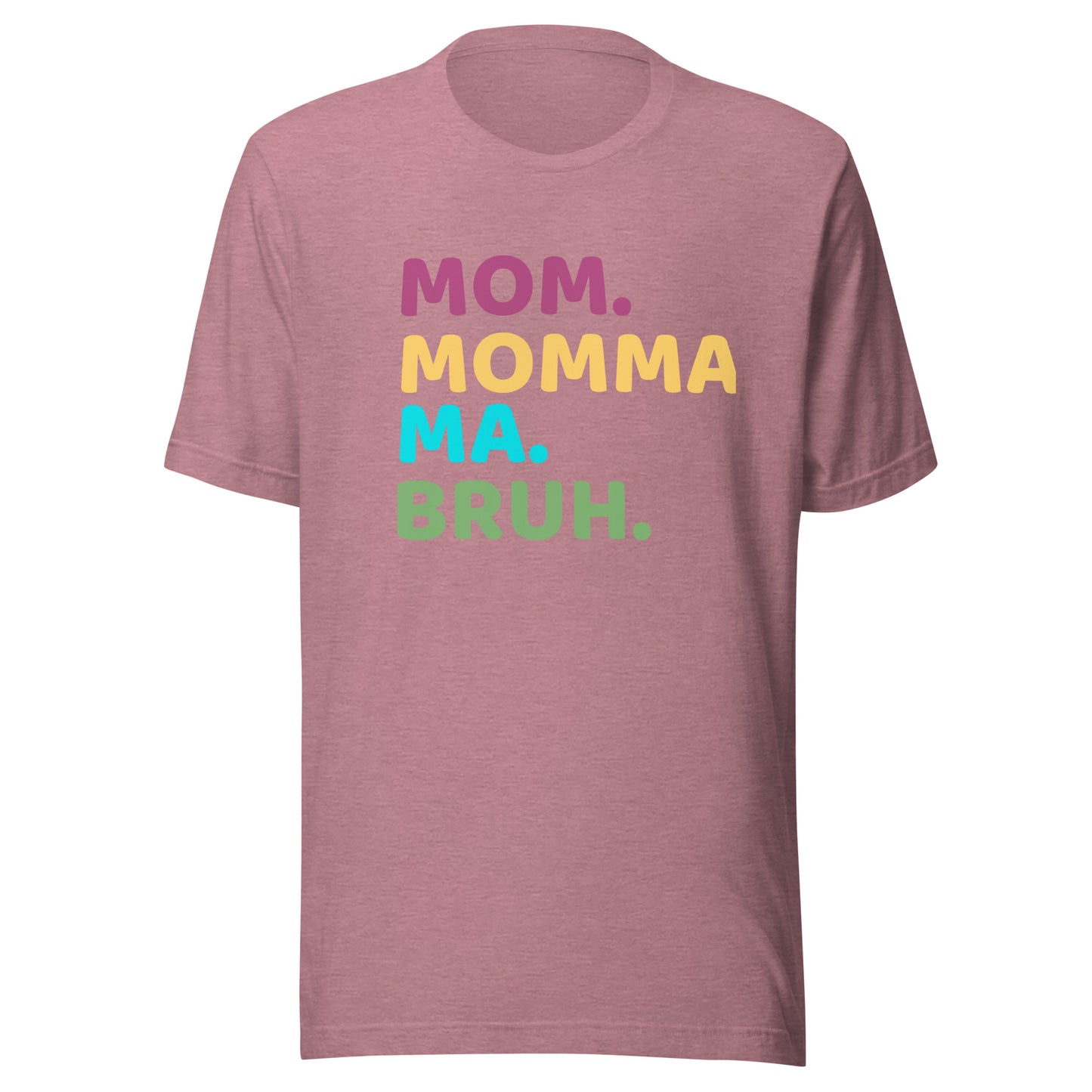 Mom momma ma bruh tshirt in bold colors