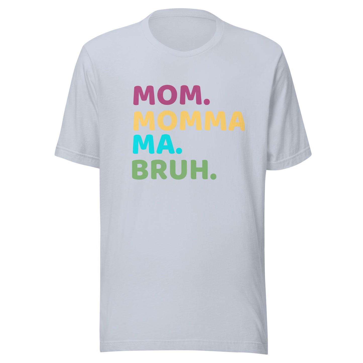 Mom momma ma bruh tshirt in bold colors
