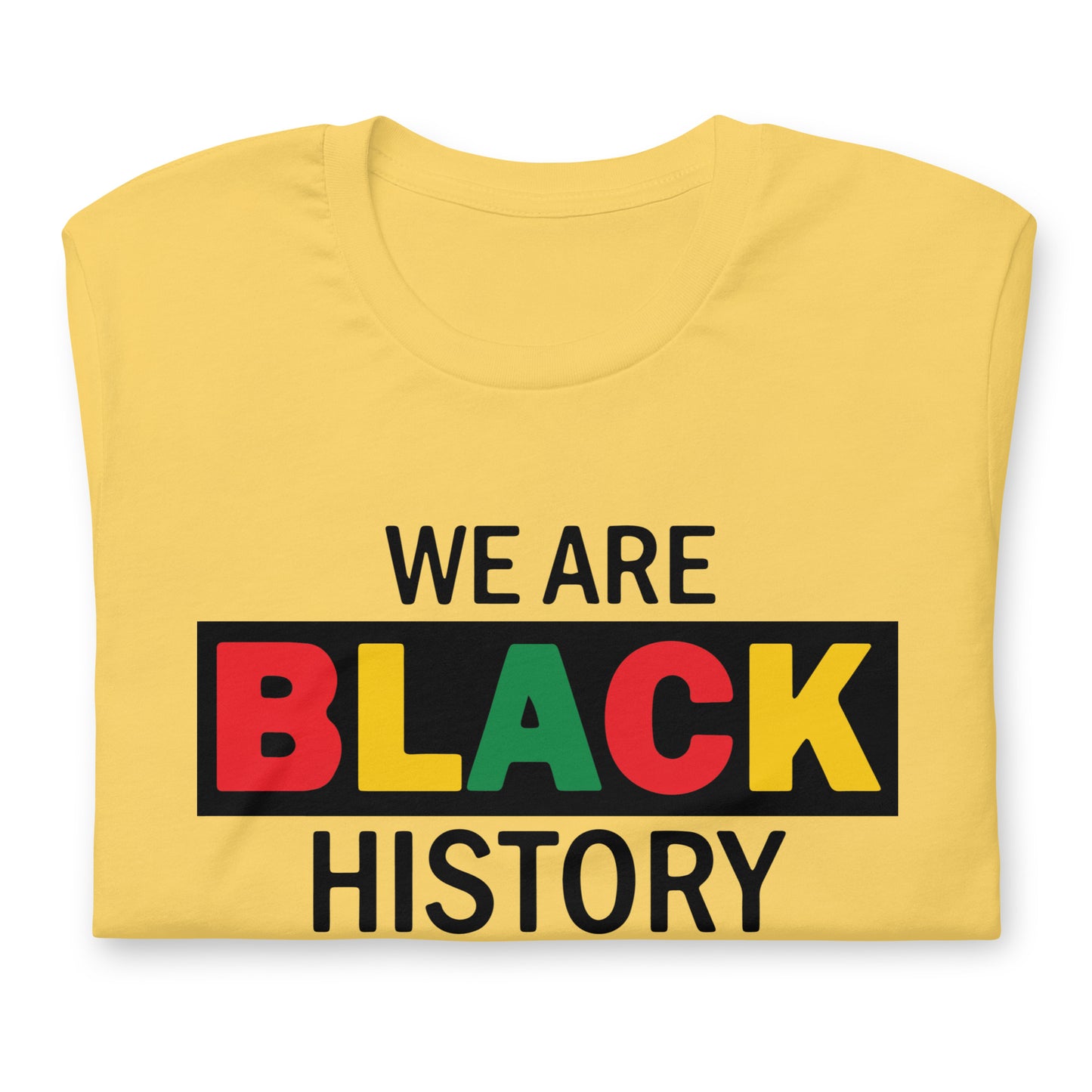 Black History Statement T-shirt, We are Black History, Juneteenth